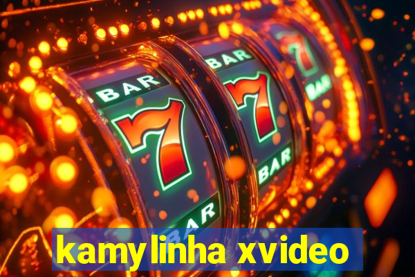 kamylinha xvideo